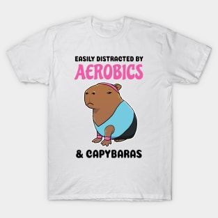 Easily Distracted by Aerobics and Capybaras T-Shirt